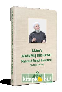 İslama Adanmış Bir Hayat Mahmud Efendi Hazretleri 