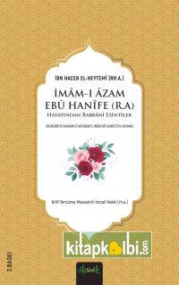 İmam Ebu Hanife (r.a.) Hayatından Rabbani Esintiler