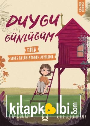 Mira Stres Kulübesinden Ayrılıyor - Duygu Günlüğüm