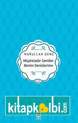 Müpteladır Gemiler Benim Denizlerime