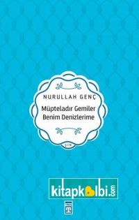 Müpteladır Gemiler Benim Denizlerime