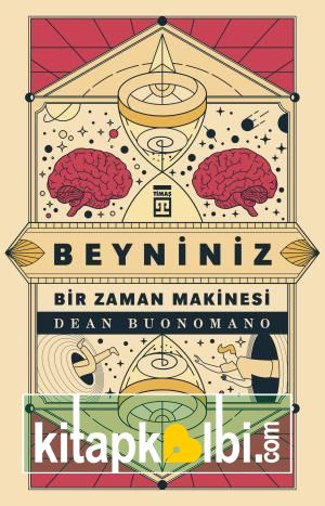 Beyniniz Bir Zaman Makinesi