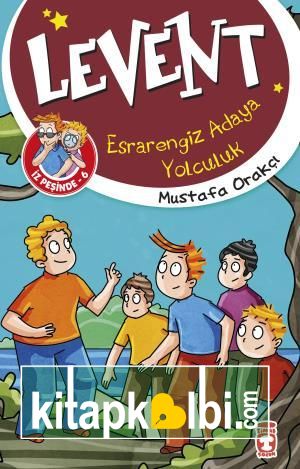 Esrarengiz Adaya Yolculuk - Levent İz Peşinde 6