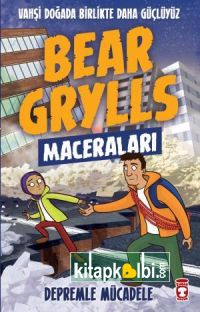 Depremle Mücadele - Bear Grylls Maceraları