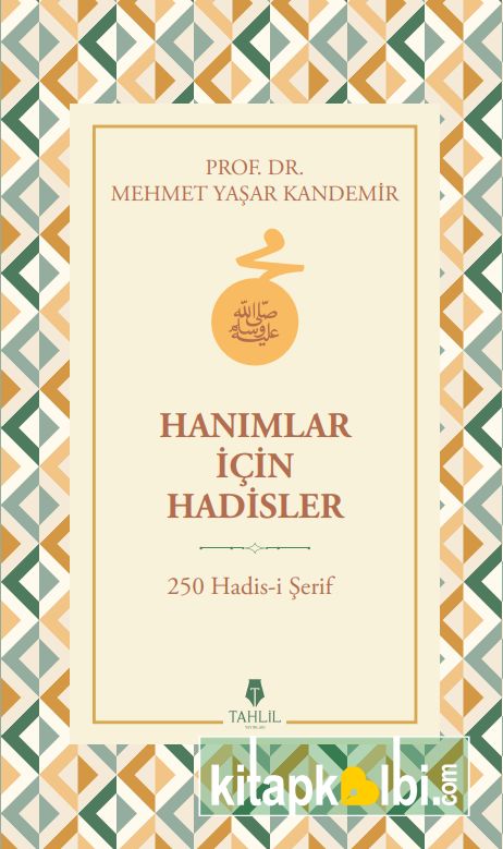 Hanımlar İçin Hadisler 250 Hadis-i Şerif