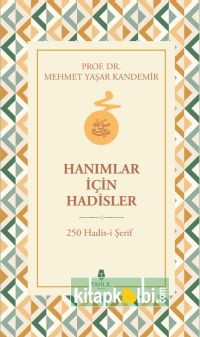 Hanımlar İçin Hadisler 250 Hadis-i Şerif