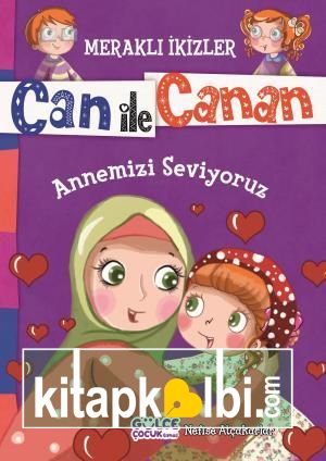 Annemizi Seviyoruz - Meraklı İkizler Can İle Canan