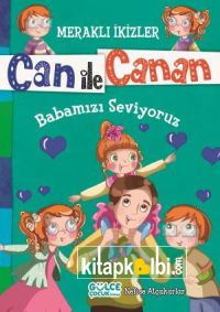 Babamızı Seviyoruz - Meraklı İkizler Can İle Canan