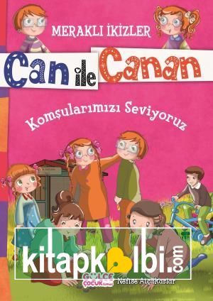 Komşularımızı Seviyoruz - Meraklı İkizler Can İle Canan