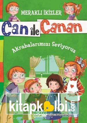 Akrabalarımızı Seviyoruz - Meraklı İkizler Can İle Canan