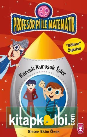 Karışık Kuruşuk İşler - Profesör Pi İle Matematik 1