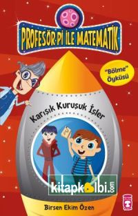 Karışık Kuruşuk İşler - Profesör Pi İle Matematik 1