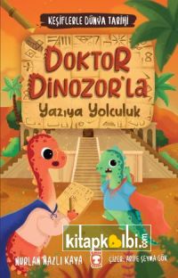 Doktor Dinozorla Yazıya Yolculuk - Keşiflerle Dünya Tarihi 2