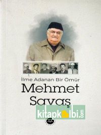 İlme Adanan Bir Ömür Mehmet Savaş