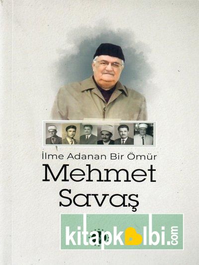 İlme Adanan Bir Ömür Mehmet Savaş