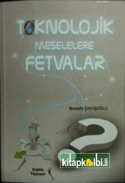 Teknolojik Meselelere Fetvalar