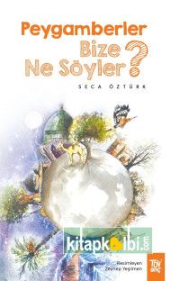 Peygamberler Bize Ne Söyler?