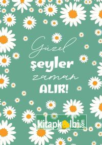 Defter Güzel Şeyler Zaman Alır