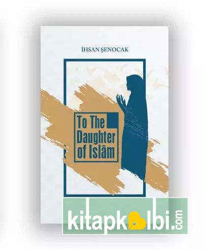 İslamın Kızına İngilizce To The Daughter Of Islam