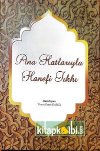 Ana Hatlarıyla Hanefi Fıkhı Yunus Emre Kargı