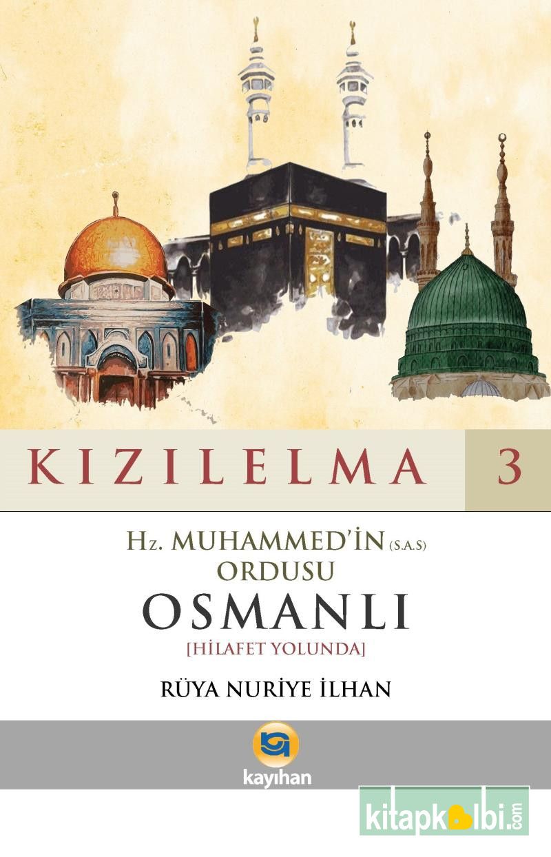 Kızılelma 3 Hz. Muhammed’in s.a.s Ordusu Osmanlı Hilafet Yolunda