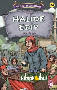 Halide Edip - Kurtuluşun Kahramanları 3