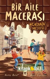 Bir Aile Macerası - Çikolata Meselesi