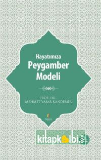 Hayatımıza Peygamber Modeli