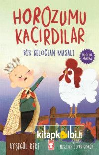 Horozumu Kaçırdılar - Bir Keloğlan Masalı