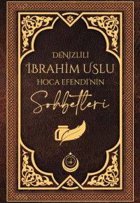 Denizlili İbrahim Uslu Hocaefendinin Sohbetleri