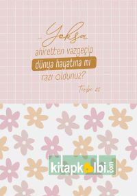 Defter Yoksa Ahiretten Vazgeçip Dünya Hayatına mı Razı Oldunuz
