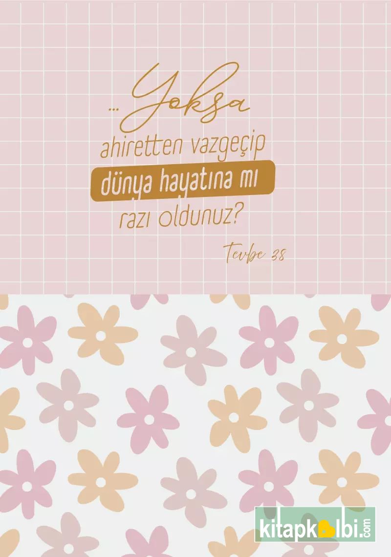 Defter Yoksa Ahiretten Vazgeçip Dünya Hayatına mı Razı Oldunuz