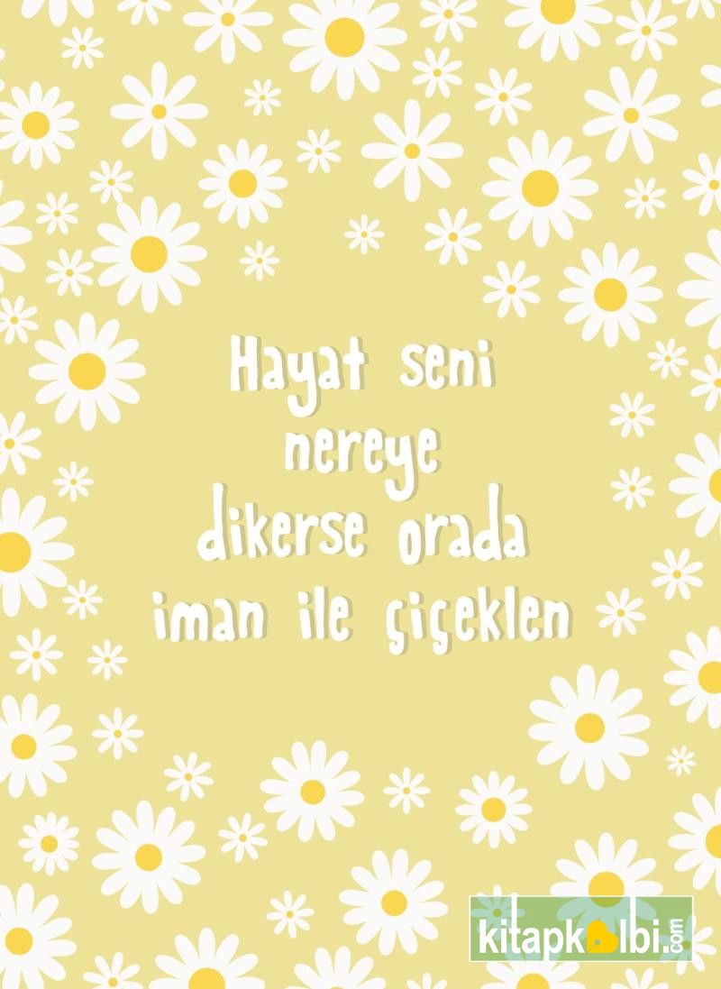Defter Hayat Seni Nereye Dikerse Orada İman ile Çiçeklen
