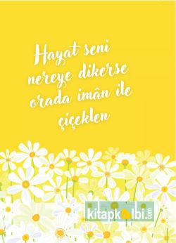 Defter Hayat Seni Nereye Dikerse Orada İman ile Çiçeklen