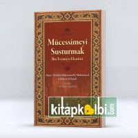 Mücessimeyi Susturmak;İbn Teymiyye Eleştirisi