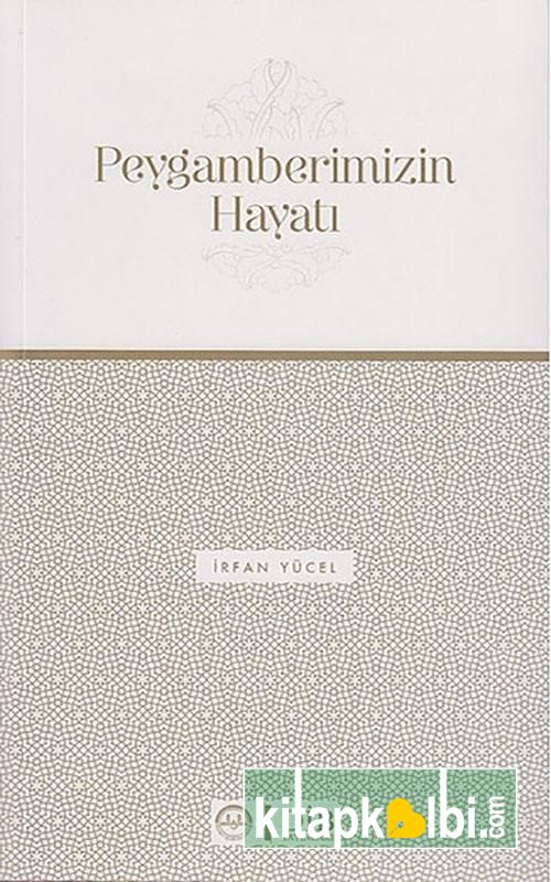 Peygamberimizin Hayatı İrfan Yücel