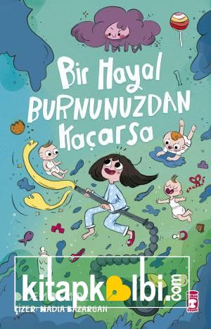 Bir Hayal Burnunuzdan Kaçarsa