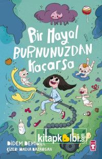 Bir Hayal Burnunuzdan Kaçarsa
