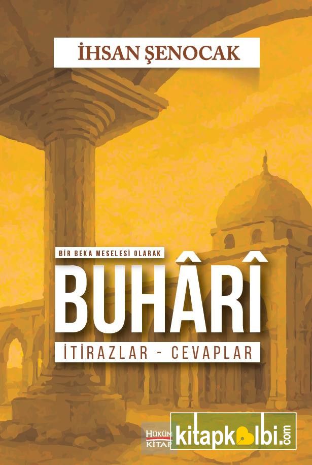Bir Beka Meselesi Olarak BUHARİ İtirazlar Cevaplar