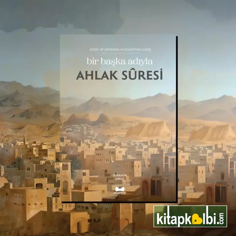 Bir Başka Adıyla Ahlak Suresi