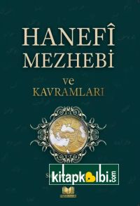 Hanefi Mezhebi ve Kavramları