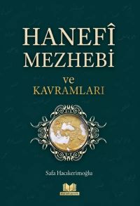 Hanefi Mezhebi ve Kavramları