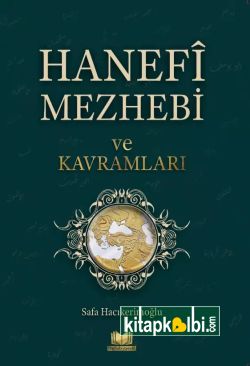 Hanefi Mezhebi ve Kavramları