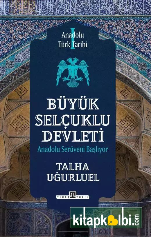 Anadolu Türk Tarihi 1 Büyük Selçuklu Devleti
