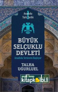 Anadolu Türk Tarihi 1 Büyük Selçuklu Devleti