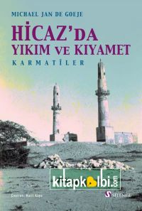 Hicazda Yıkım ve Kıyamet Karmatîler
