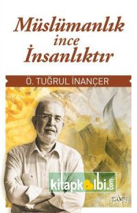Müslümanlık İnce İnsanlıktır