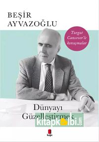 Dünyayı Güzelleştirmek