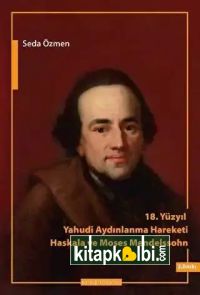 18. Yüzyılda Yahudi Aydınlanma Hareketi Haskala ve Moses Mendelssohn