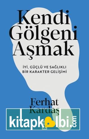 Kendi Gölgeni Aşmak
